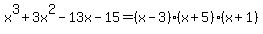 x%5E3%2B3x%5E2-13x-15=%28x-3%29%2A%28x%2B5%29%2A%28x%2B1%29
