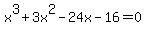 x%5E3%2B3x%5E2-24x-16=0