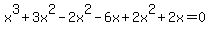 x%5E3%2B3x%5E2-2x%5E2-6x%2B2x%5E2%2B2x=0