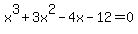 x%5E3%2B3x%5E2-4x-12=0