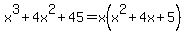 x%5E3%2B4x%5E2%2B45+=+x%28x%5E2%2B4x%2B5%29