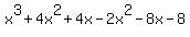 \"x%5E3%2B4x%5E2%2B4x-2x%5E2-8x-8\"