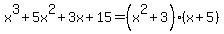 x%5E3%2B5x%5E2%2B3x%2B15=%28x%5E2%2B3%29%28x%2B5%29