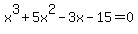 x%5E3%2B5x%5E2-3x-15+=+0