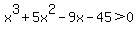x%5E3%2B5x%5E2-9x-45%3E0
