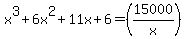 x%5E3%2B6x%5E2%2B11x%2B6=%2815000%2Fx%29
