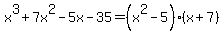 x%5E3%2B7x%5E2-5x-35=%28x%5E2-5%29%28x%2B7%29