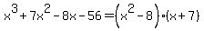 x%5E3%2B7x%5E2-8x-56=%28x%5E2-8%29%28x%2B7%29