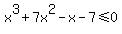 x%5E3%2B7x%5E2-x-7%3C=0