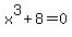 x%5E3%2B8=0