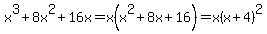 x%5E3%2B8x%5E2%2B16x=x%28x%5E2%2B8x%2B16%29=x%28x%2B4%29%5E2