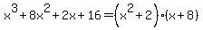 x%5E3%2B8x%5E2%2B2x%2B16=%28x%5E2%2B2%29%28x%2B8%29