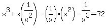 x%5E3%2Bx%281%2Fx%5E2%29-%281%2Fx%29%28x%5E2%29-1%2Fx%5E3=72