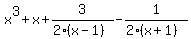 x%5E3%2Bx%2B3%2F%282%28x-1%29%29-1%2F%282%28x%2B1%29%29