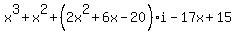 x%5E3%2Bx%5E2%2B%282+x%5E2%2B6+x-20%29i-17x%2B15
