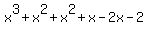x%5E3%2Bx%5E2%2Bx%5E2%2Bx-2x-2
