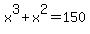 x%5E3%2Bx%5E2=150