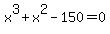 x%5E3%2Bx%5E2-150=0