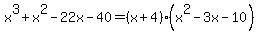 x%5E3%2Bx%5E2-22x-40=%28x%2B4%29%2A%28x%5E2-3x-10%29