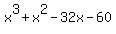 x%5E3%2Bx%5E2-32x-60
