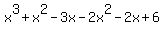 x%5E3%2Bx%5E2-3x-2x%5E2-2x%2B6