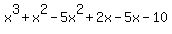 x%5E3%2Bx%5E2-5x%5E2%2B2x-5x-10