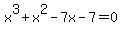 x%5E3%2Bx%5E2-7x-7=+0