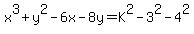 x%5E3%2By%5E2-6x-8y=K%5E2-3%5E2-4%5E2