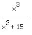 x%5E3%2F%28x%5E2%2B15%29