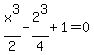 x%5E3%2F2+-+2%5E3%2F4+%2B+1+=+0