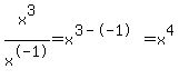 x%5E3%2Fx%5E-1=x%5E%283--1%29=x%5E4