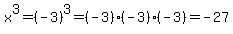 x%5E3=%28-3%29%5E3=%28-3%29%28-3%29%28-3%29=-27
