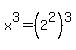 x%5E3=%282%5E2%29%5E3