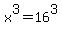 x%5E3=+16%5E3