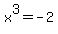 x%5E3=-2
