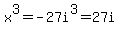 x%5E3=-27i%5E3=27i