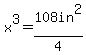 x%5E3=108in%5E2%2F4
