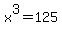 x%5E3=125