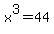 x%5E3=44