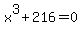 x%5E3+%2B+216+=+0
