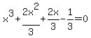 x%5E3+%2B+2x%5E2%2F3+%2B+2x%2F3-+1%2F3+=+0