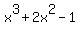 x%5E3+%2B+2x%5E2+-+1