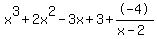 x%5E3+%2B+2x%5E2+-+3x+%2B+3%2B-4%2F%28x-2%29