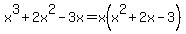x%5E3+%2B+2x%5E2+-3x=x%28x%5E2%2B2x-3%29