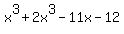 x%5E3+%2B+2x%5E3+-+11x+-+12