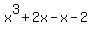 x%5E3+%2B+2x+-+x+-2