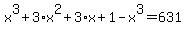 x%5E3+%2B+3%2Ax%5E2+%2B+3%2Ax+%2B+1+-+x%5E3+=+631