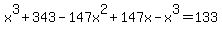 x%5E3+%2B+343+-+147x%5E2+%2B+147x+-+x%5E3+=+133