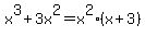 x%5E3+%2B+3x%5E2=x%5E2%28x%2B3%29