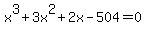 x%5E3+%2B+3x%5E2+%2B+2x+-+504+=+0
